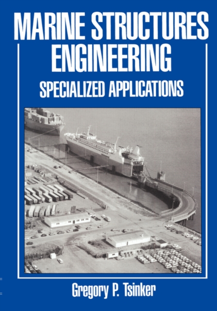 Marine Structures Engineering: Specialized Applications : Specialized applications, Hardback Book