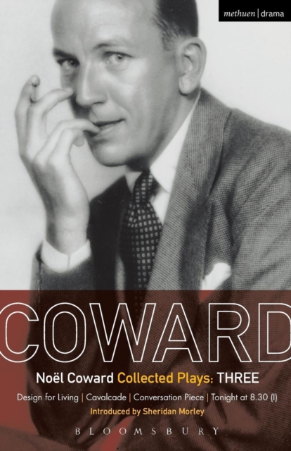 Coward Plays: 3 : Design for Living; Cavalcade; Conversation Piece; Tonight at 8.30 (i); Still Life, Paperback / softback Book