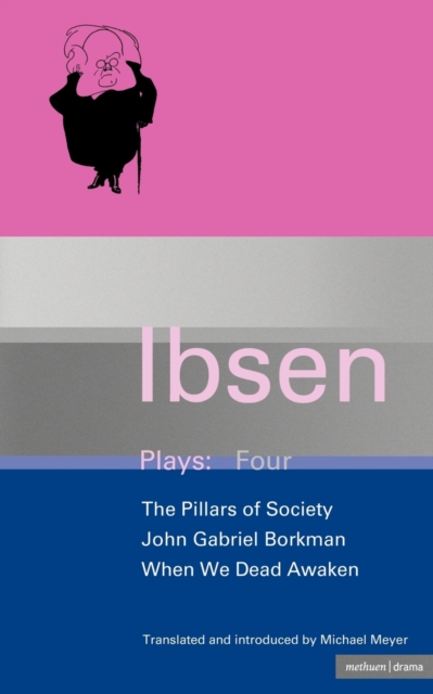 Ibsen Plays: 4 : John Gabriel Borkman; Pillars of Society; When We Dead Awaken, Paperback / softback Book