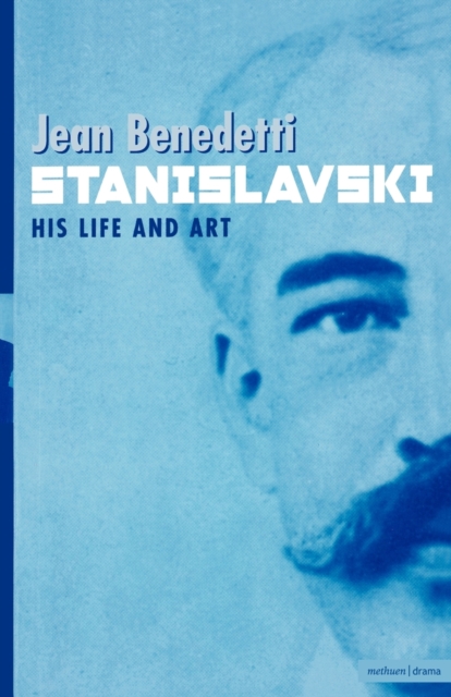 Stanislavski: His Life and Art : A Biography, Paperback / softback Book