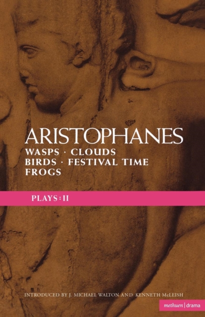Aristophanes Plays: 2 : Wasps; Clouds; Birds; Festival Time; Frogs, Paperback / softback Book