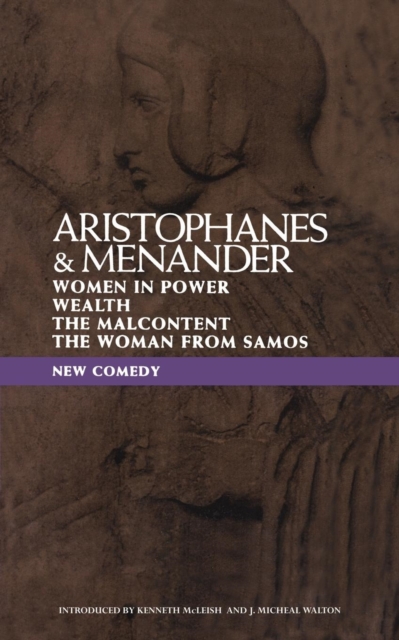 New Comedy : Women in Power; Wealth; The Malcontent; The Woman from Samos, Paperback / softback Book