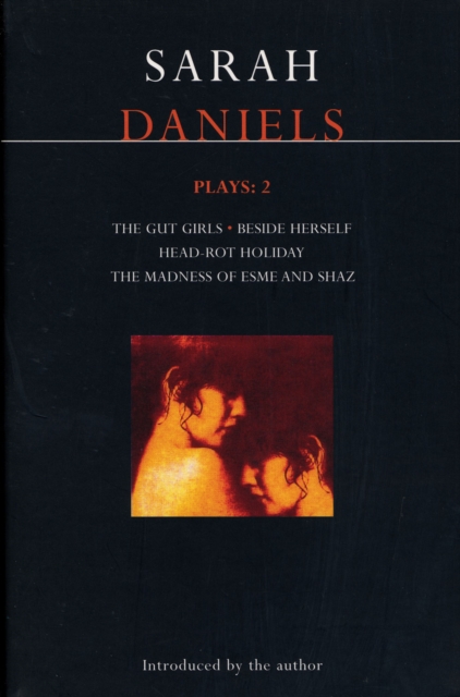 Daniels Plays: 2 : Gut Girls; Beside Herself; Head-rot Holiday; Madness of Esme and Shaz, Paperback / softback Book
