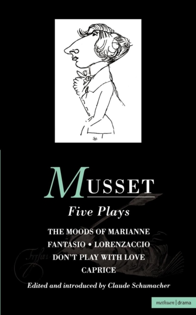 Musset: Five Plays : Moods of Marianne; Fantasio; Lorenzaccio; Don't Play with Love; Caprice, Paperback / softback Book