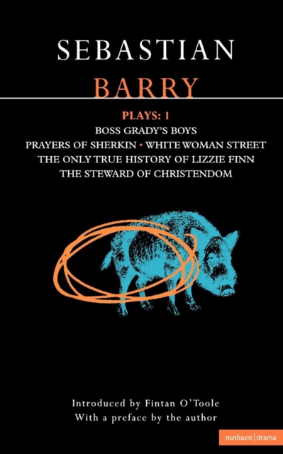 Barry Plays: 1 : Boss Grady's Boys; Prayers of Sherikin; White Woman Street; Steward of Christendom, Paperback / softback Book