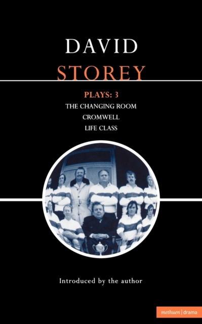 Storey Plays: 3 : Changing Room; Cromwell; Life Class, Paperback / softback Book