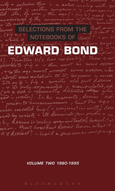 Selections from the Notebooks Of Edward Bond : Volume 2 1980-1995, Hardback Book