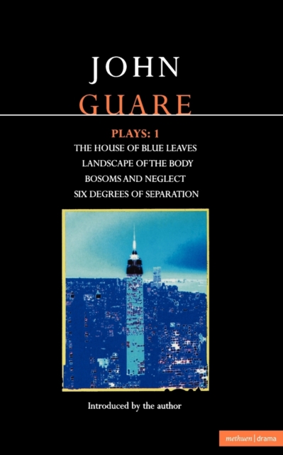 Guare Plays:1 : The House of Blue Leaves; Landscape of the Body; Bosoms and Neglect; Six Degrees of Separation, Paperback / softback Book
