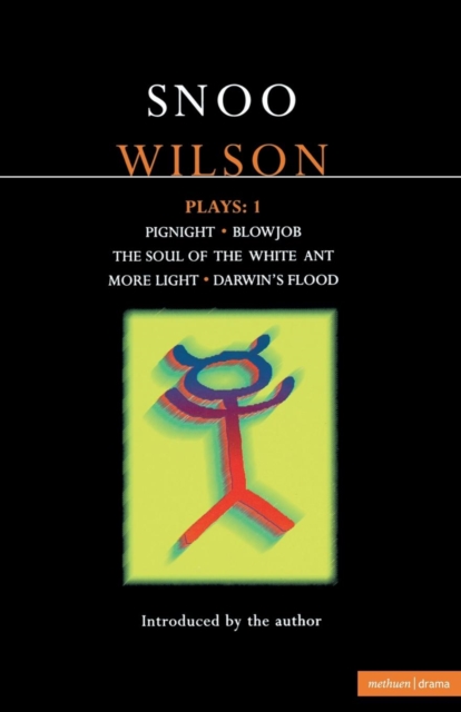 Wilson Plays: 1 : Pignight; Blowjob; The Soul of the White Ant; More Light; Darwin's Flood, Paperback / softback Book