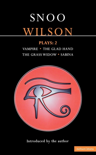 Wilson Plays: 2 : Vampire; The Glad Hand; The Grass Widow; Sabina, Paperback / softback Book