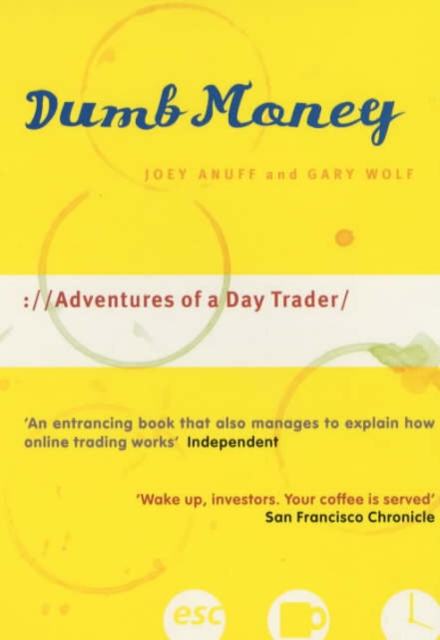 Dumb Money : Adventures of a Day Trader, Paperback Book