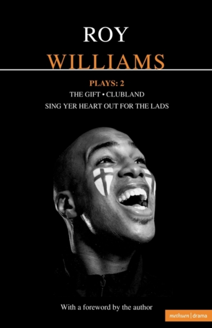 Williams Plays: 2 : Sing Yer Heart Out for the Lads; Clubland; The Gift, Paperback / softback Book