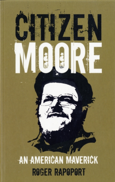 Citizen Moore : The Making of an American Iconoclast, Paperback Book