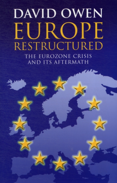 Europe Restructured? : The Euro Zone Crisis and its Aftermath, Paperback / softback Book
