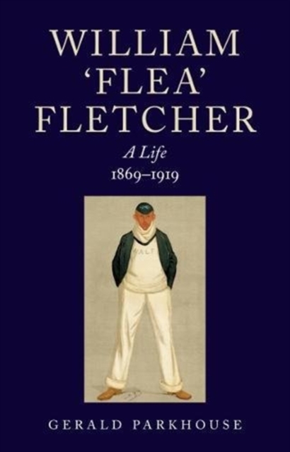 William Fletcher : A Life, Hardback Book
