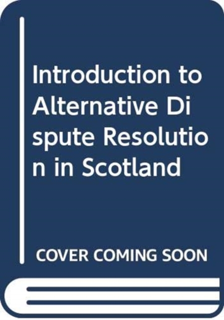 Introduction to Alternative Dispute Resolution in Scotland, Paperback / softback Book