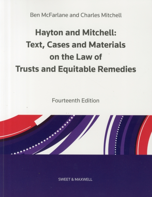 Hayton and Mitchell on the Law of Trusts & Equitable Remedies : Texts, Cases & Materials, Paperback / softback Book