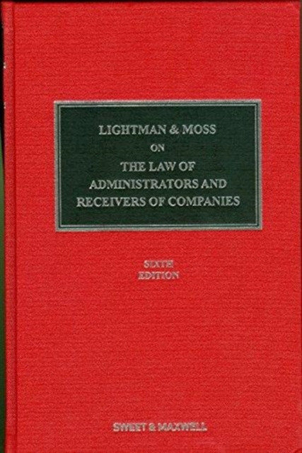 Lightman & Moss on the Law of Administrators and Receivers of Companies, Hardback Book