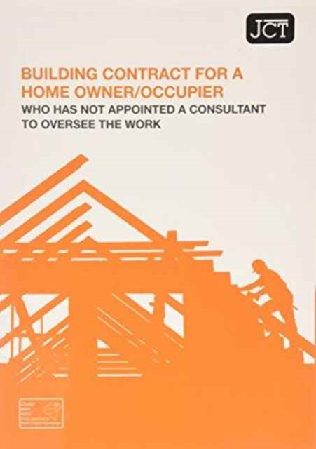 JCT: Building Contract for Home Owner/Occupier who has not appointed a consultan, Paperback / softback Book
