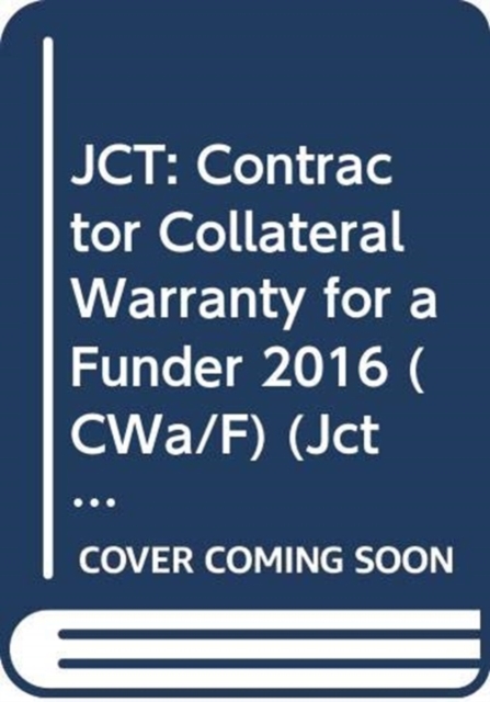 JCT: Contractor Collateral Warranty for a Funder 2016 (CWa/F), Paperback / softback Book