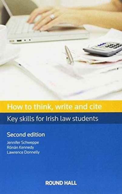 How to Think, Write and Cite : Key Skills for Irish Law Students, Paperback / softback Book