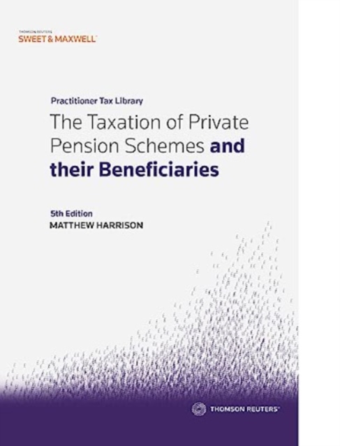 The Taxation of Private Pension Schemes and their Beneficiaries, Paperback / softback Book