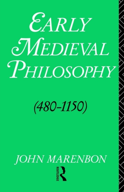 Early Medieval Philosophy 480-1150 : An Introduction, Paperback / softback Book