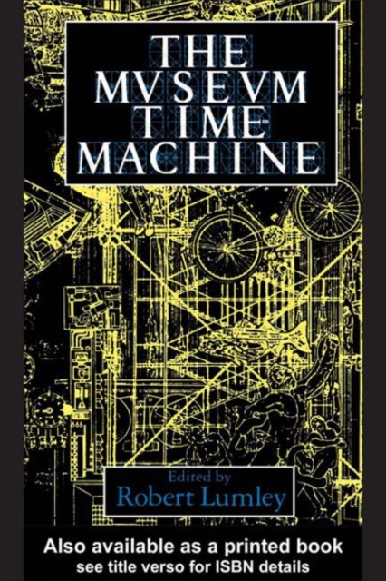 The Museum Time Machine : Putting Cultures on Display, Paperback / softback Book