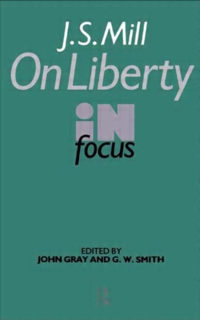 J.S. Mill's On Liberty in Focus, Paperback / softback Book