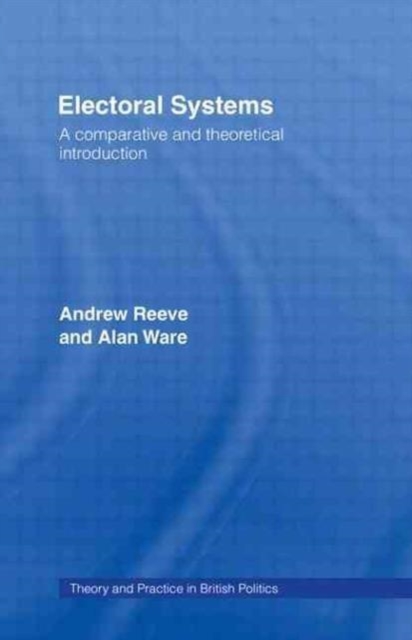Electoral Systems : A Theoretical and Comparative Introduction, Hardback Book