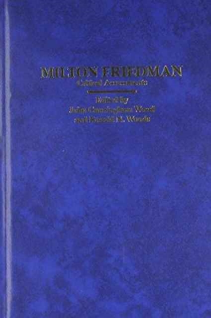 Milton Friedman : Critical Assessments, Hardback Book