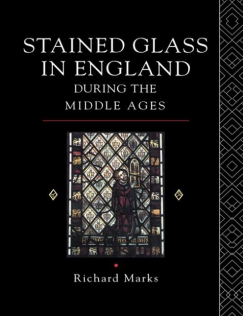 Stained Glass in England During the Middle Ages, Hardback Book