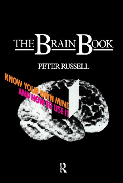 The Brain Book : Know Your Own Mind and How to Use it, Paperback / softback Book