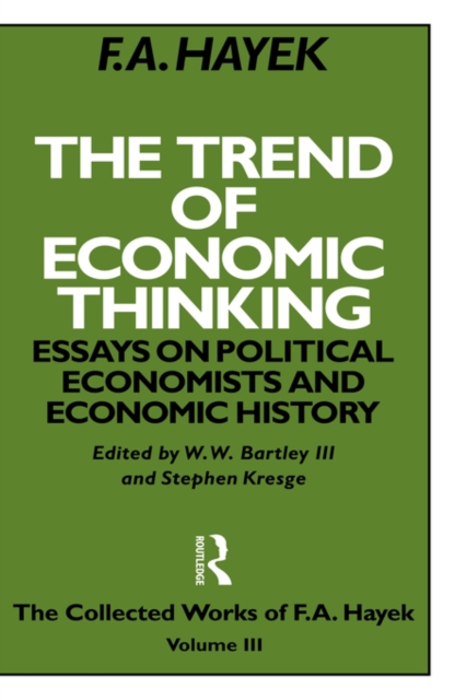 The Trend of Economic Thinking : Essays on Political Economists and Economic History, Hardback Book