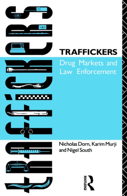 Traffickers : Drug Markets and Law Enforcement, Paperback / softback Book