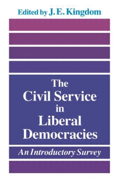 The Civil Service in Liberal Democracies : An Introductory Survey, Paperback / softback Book
