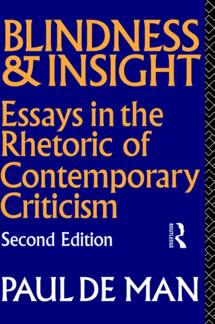 Blindness and Insight : Essays in the Rhetoric of Contemporary Criticism, Paperback / softback Book