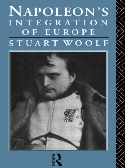 Napoleon's Integration of Europe, Hardback Book