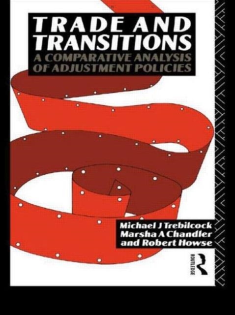 Trade and Transitions : A Comparative Analysis of Adjustment Policies, Hardback Book