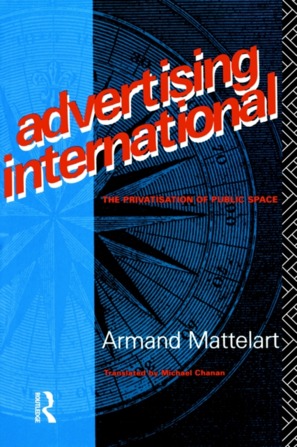 Advertising International : The Privatisation of Public Space, Paperback / softback Book