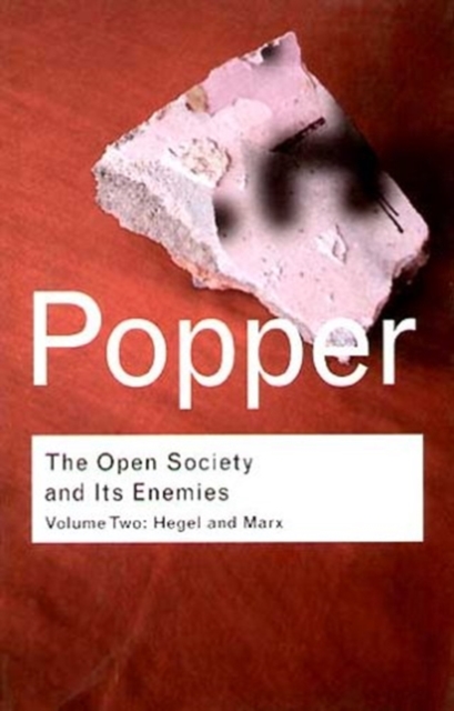 The Open Society and its Enemies : Volume II: The High Tide of Prophecy: Hegel, Marx and the Aftermath, Paperback Book