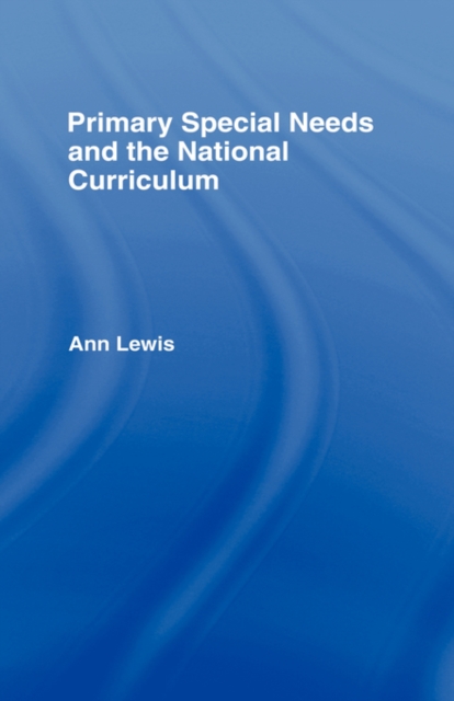 Primary Special Needs and the National Curriculum, Hardback Book