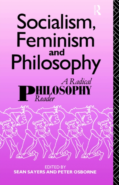 Socialism, Feminism and Philosophy : A Radical Philosophy Reader, Paperback / softback Book