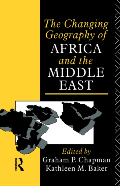 The Changing Geography of Africa and the Middle East, Paperback / softback Book