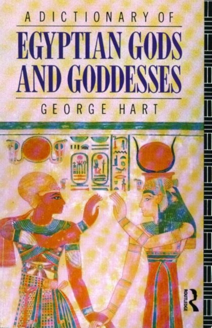 A Dictionary of Egyptian Gods and Goddesses, Paperback / softback Book