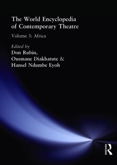 World Encyclopedia of Contemporary Theatre : Volume 3: Africa, Hardback Book