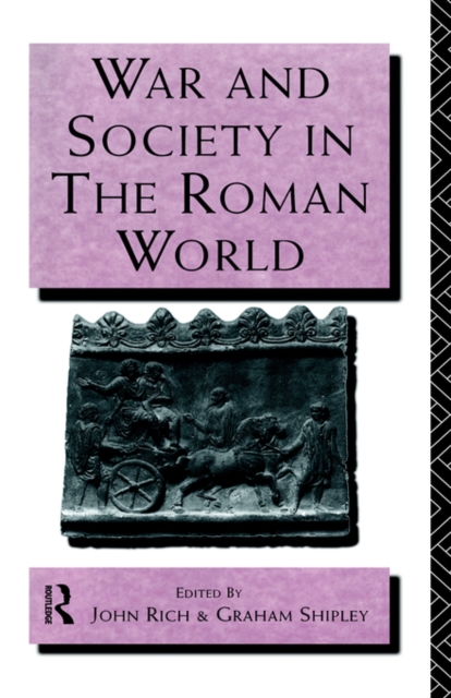 War and Society in the Roman World, Hardback Book