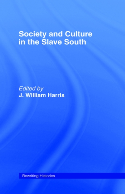 Society and Culture in the Slave South, Paperback / softback Book