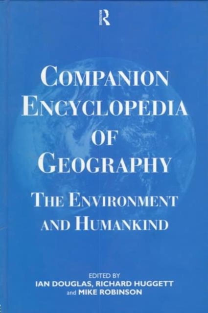 Companion Encyclopedia of Geography : The Environment and Humankind, Hardback Book