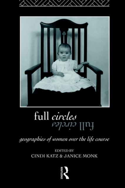 Full Circles : Geographies of Women over the Life Course, Paperback / softback Book